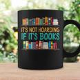 Book Reading It's Not Hoarding If It's Books Graphic Print Coffee Mug Gifts ideas