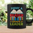 Book Reading Today A Reader Tomorrow A Leader Graphic Print Coffee Mug Gifts ideas