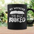 My Weekend Is All Booked Bookworm Book Nerd Reading Graphic Print Coffee Mug Gifts ideas My Weekend Is All Booked Bookworm Book Nerd Reading Graphic Print Coffee Mug Gifts ideas