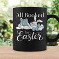 All Booked For Easter Librarian Core Book Reader Author Graphic Print Coffee Mug Gifts ideas