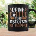 Books Reader Coffee Lover Drink Coffee Read Books Be Happy Graphic Print Coffee Mug Gifts ideas