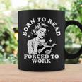 Born To Read Forced To Work Bookworm Librarian Retro Bookish Graphic Print Coffee Mug Gifts ideas