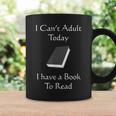 I Can't Adult Today I Have A Book To Read T-Shirt Graphic Print Coffee Mug Gifts ideas