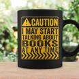 Caution I May Start Talking About Books Graphic Print Coffee Mug Gifts ideas Caution I May Start Talking About Books Graphic Print Coffee Mug Gifts ideas