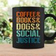 Coffee Books Dogs Social Justice Tee Graphic Print Coffee Mug Gifts ideas Coffee Books Dogs Social Justice Tee Graphic Print Coffee Mug Gifts ideas
