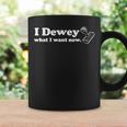 I Dewey What I Want Now Librarian Pun Book Lover Reading Tee Graphic Print Coffee Mug Gifts ideas