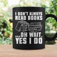 I Don't Always Read Books Bookworm Reading Graphic Print Coffee Mug Gifts ideas