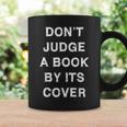 Don't Judge A Book By Its Cover Graphic Print Coffee Mug Gifts ideas Don't Judge A Book By Its Cover Graphic Print Coffee Mug Gifts ideas