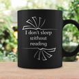 I Don't Sleep Without Reading Books Love Books Graphic Print Coffee Mug Gifts ideas