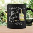 Drink Beer Read Books Be Happy Book For Readers Graphic Print Coffee Mug Gifts ideas Drink Beer Read Books Be Happy Book For Readers Graphic Print Coffee Mug Gifts ideas