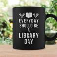 Everyday Should Be a Library Day Book Lover Graphic Print Coffee Mug Gifts ideas