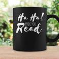 Ha Ha Made You Read Reading Teacher Librarian Book Graphic Print Coffee Mug Gifts ideas
