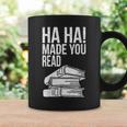 Ha Ha Made You Read Teacher Reading Book Lover Graphic Print Coffee Mug Gifts ideas
