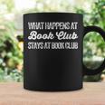 What Happens At Book Club Stays At Book Club Book Lover Nerd Graphic Print Coffee Mug Gifts ideas