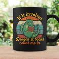 If It Involves Dragon And Books Count Me In Shirts Sarcastic Graphic Print Coffee Mug Gifts ideas