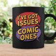 I'Ve Got Issues The Comic Book Kind Collector Graphic Print Coffee Mug Gifts ideas