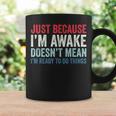 Just Because I'm Awake コーヒーマグ ギフトのアイデア