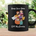 Keep Your Bans Off My Books Anti-Censorship Reader Of Books Graphic Print Coffee Mug Gifts ideas
