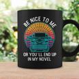 Be Kind To Me Or End Up In My Novel Writing Book Graphic Print Coffee Mug Gifts ideas