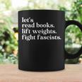 Let's Read Books Lift Weights Fight Fascists Graphic Print Coffee Mug Gifts ideas