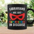 Librarians Are Just Superheroes In Disguise Library Book Tee Graphic Print Coffee Mug Gifts ideas