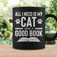 All I Need Is My Cat And a Good Book Cat Lover Graphic Print Coffee Mug Gifts ideas