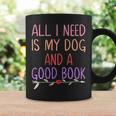 All I Need Is My Dog And A Good Book Girls Book Reader Graphic Print Coffee Mug Gifts ideas
