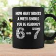How Many Nights A Week Reading 6-7 67 Teacher Student Books Graphic Print Coffee Mug Gifts ideas