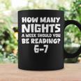 How Many Nights A Week Should You Be Reading 6-7 Book Lover Graphic Print Coffee Mug Gifts ideas