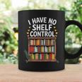 I Have No Shelf Control Book Lover Reading Graphic Print Coffee Mug Gifts ideas I Have No Shelf Control Book Lover Reading Graphic Print Coffee Mug Gifts ideas