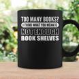 Not Enough Bookshelves Book Hoarder Graphic Print Coffee Mug Gifts ideas