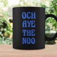 Och Aye The Noo ファニー・スコティッシュ・ジョーク コーヒーマグ ギフトのアイデア
