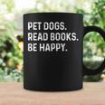 Pet Dogs Read Books Be Happy Book Lover Dog Mom Graphic Print Coffee Mug Gifts ideas Pet Dogs Read Books Be Happy Book Lover Dog Mom Graphic Print Coffee Mug Gifts ideas
