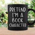 Pretend Im Book Character Costume Halloween Simple Adult Kid Graphic Print Coffee Mug Gifts ideas Pretend Im Book Character Costume Halloween Simple Adult Kid Graphic Print Coffee Mug Gifts ideas
