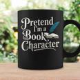 Pretend I'm A Book Character Graphic Print Coffee Mug Gifts ideas