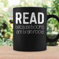Read Because Books Are Brain Food Shirt Reading Lover Graphic Print Coffee Mug Gifts ideas Read Because Books Are Brain Food Shirt Reading Lover Graphic Print Coffee Mug Gifts ideas