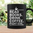 Read Books Drink Coffee Fight Evil Graphic Print Coffee Mug Gifts ideas