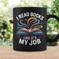 I Read Books Like It's My Job Bookish Librarian Bookworm Graphic Print Coffee Mug Gifts ideas