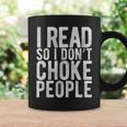 I Read So I Don't Choke People Readers Book Gag Graphic Print Coffee Mug Gifts ideas