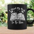 Reading Closed My Book To Be Here Bookworm Bookish Graphic Print Coffee Mug Gifts ideas