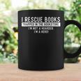 I Rescue Books Trapped In The Bookstore Bookworm Bookish Graphic Print Coffee Mug Gifts ideas