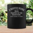 I Rescue Books Trapped In The Bookstore Quote Graphic Print Coffee Mug Gifts ideas