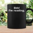 Shh I'm Reading Book Reader Graphic Print Coffee Mug Gifts ideas Shh I'm Reading Book Reader Graphic Print Coffee Mug Gifts ideas