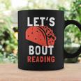 Lets Taco Bout Reading For Book Lover Reading Teacher For Men Women Kids Graphic Print Coffee Mug Gifts ideas