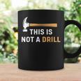 This Is Not A Drill Carpenter Woodworking メンズ コーヒーマグ ギフトのアイデア