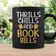 Thrills Chills And Books Bills Thriller Graphic Print Coffee Mug Gifts ideas Thrills Chills And Books Bills Thriller Graphic Print Coffee Mug Gifts ideas