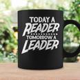 Today A Reader Tomorrow A Leader Reading Book Nerd Bookworm Graphic Print Coffee Mug Gifts ideas