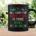 All I Want Is More Books & Reading Lover Ugly Christmas Graphic Print Coffee Mug Gifts ideas All I Want Is More Books & Reading Lover Ugly Christmas Graphic Print Coffee Mug Gifts ideas