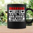 Warning I Like Cats Tea And Books And Maybe Like 3 People Graphic Print Coffee Mug Gifts ideas