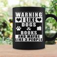 Warning I Like Dogs And Books And Maybe Like 3 People Graphic Print Coffee Mug Gifts ideas